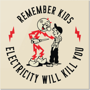 Remember Kids electricity will kill you Posters and Art